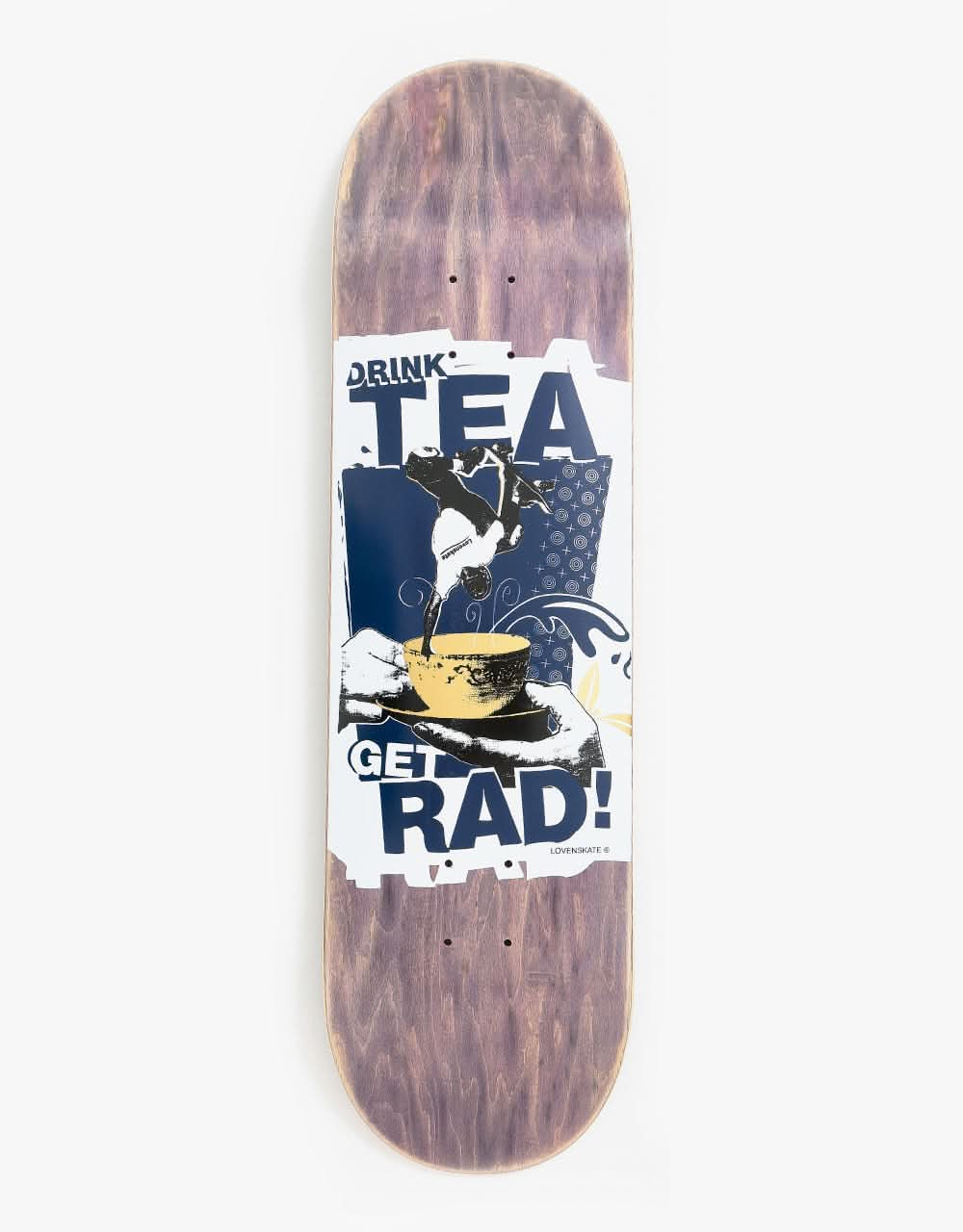 Lovenskate Drink Tea Get Rad Skateboard Deck - 8.5"